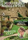 E-Book (epub) Murder In Middlewych (A Juliette Abbott Regency Mystery, #5) von Marilyn Clay