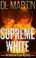 E-Book (epub) Supreme White (Emerson Pryne Mystery, #2) von Dl Martin