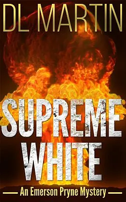 E-Book (epub) Supreme White (Emerson Pryne Mystery, #2) von Dl Martin