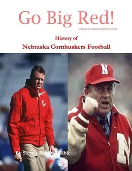 E-Book (epub) Go Big Red! History of Nebraska Cornhuskers Football von Steve Fulton