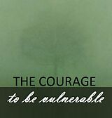 eBook (epub) The Courage To Be Vulnerable. de John Donoghue