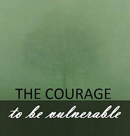 eBook (epub) The Courage To Be Vulnerable. de John Donoghue