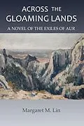 E-Book (epub) Across the Gloaming Lands (Exiles of Aur, #5) von Margaret M. Lin