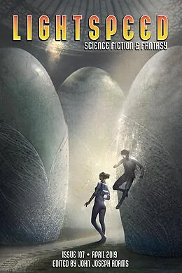 E-Book (epub) Lightspeed Magazine, Issue 107 (April 2019) von John Joseph Adams, Carrie Vaughn, Caroline M. Yoachim