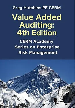E-Book (epub) Value Added Auditing:4th Edition (CERM Academy Series on Enterprise Risk Management) von Greg Hutchins