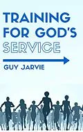 E-Book (epub) Training for God's Service von Guy Jarvie