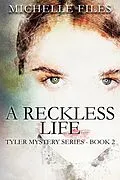 E-Book (epub) A Reckless Life (Tyler Series, #2) von Michelle Files