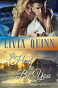 E-Book (epub) It Had to Be You (Calloways of Rainbow Bayou, #6) von Livia Quinn