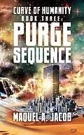 E-Book (epub) Purge Sequence (Curve of Humanity, #3) von Maquel A. Jacob