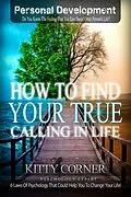 E-Book (epub) Psychological Methods That Could Help You to Change Your Life! von Kitty Corner