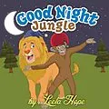 E-Book (epub) Good Night Jungle (Bedtime children's books for kids, early readers) von Leela Hope