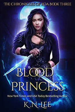 E-Book (epub) Blood Princess (The Chronicles of Koa, #3) von K. N. Lee