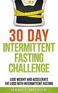 E-Book (epub) 30 Day Intermittent Fasting Challenge von Nancy Wilson