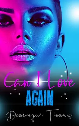 E-Book (epub) Can I Love Again (the heartbreak shorts, #1) von Dominique Thomas