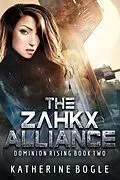 E-Book (epub) The Zahkx Alliance (Dominion Rising, #2) von Katherine Bogle