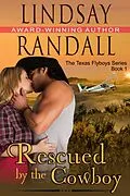 E-Book (epub) Rescued by the Cowboy (The Texas Flyboys Series, Book 1) von Lindsay Randall