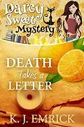 E-Book (epub) Death Takes a Letter (Darcy Sweet Mystery, #21) von K. J. Emrick