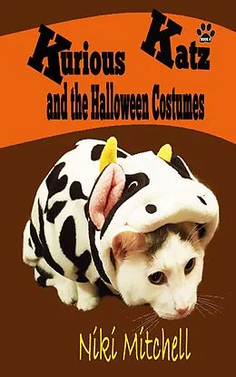 E-Book (epub) Kurious Katz and the Halloween Costumes (A Kitty Adventure for Kids and Cat Lovers, #6) von Niki Mitchell