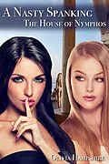 E-Book (epub) A Nasty Spanking, The House of Nymphos von Olivia Hampshire