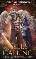 E-Book (epub) Hell's Calling (Infernal Descent, #1) von Skye Mackinnon, Bea Paige