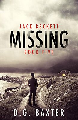 E-Book (epub) Missing (Jack Beckett Book Five) von D. G. Baxter