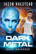E-Book (epub) Dark Metal (Dark Universe, #9) von Jason Halstead
