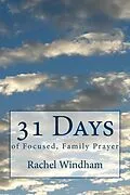 E-Book (epub) 31 Days of Focused, Family Prayer von Rachel Windham