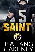 E-Book (epub) Saint: A Football Romance (The Nighthawk Series, #1) von Lisa Lang Blakeney, Brooklyn Steele