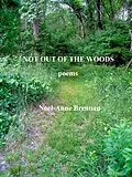 E-Book (epub) Not Out of the Woods: Poems von Noel-Anne Brennan