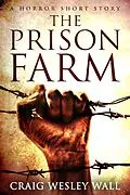 E-Book (epub) The Prison Farm von Craig Wesley Wall