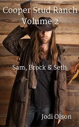 E-Book (epub) Sam, Brock & Seth (Cooper Stud Ranch, #2) von Jodi Olson
