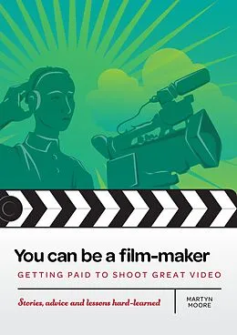 E-Book (epub) You can be a film-maker von Martyn Moore