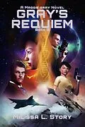 E-Book (epub) Gray's Requiem (Maggie Gray Trilogy, #2) von Milissa L. Story