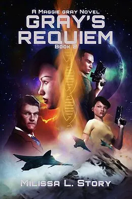 E-Book (epub) Gray's Requiem (Maggie Gray Trilogy, #2) von Milissa L. Story