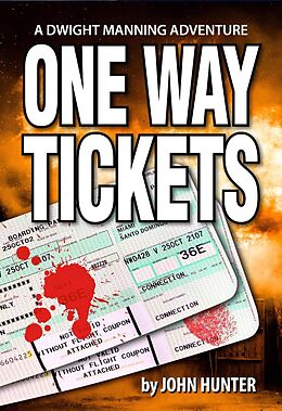eBook (epub) One Way Tickets, a Dwight Manning Adventure de John Hunter