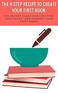 E-Book (epub) The 4-Step Recipe to Create Your First Book von William Smith, Lauryn Colatuno