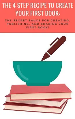 E-Book (epub) The 4-Step Recipe to Create Your First Book von William Smith, Lauryn Colatuno
