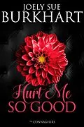 E-Book (epub) Hurt Me So Good (The Connaghers, #3) von Joely Sue Burkhart