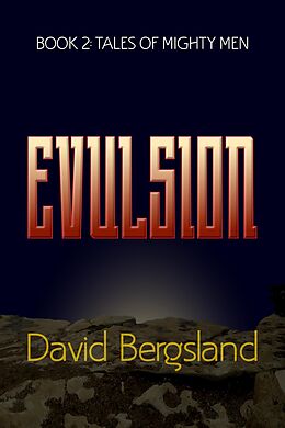 E-Book (epub) Evulsion (Tales of Mighty Men, #2) von David Bergsland