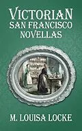 E-Book (epub) Victorian San Francisco Novellas von M. Louisa Locke