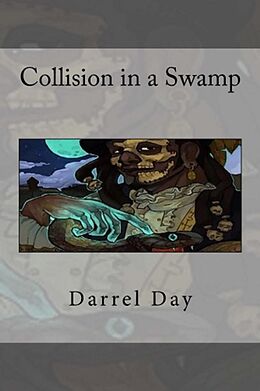 E-Book (epub) Collision in a Swamp (Legends of the Undead, #3) von Darrel Day