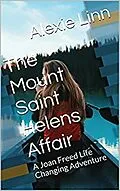 E-Book (epub) The Mount Saint Helens Affair (A Life Changing Joan Freed Mystery Adventure, #6) von Alexie Linn, A. L. O. Snider