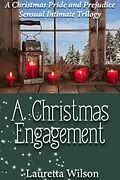 E-Book (epub) A Christmas Engagement: A Pride and Prejudice Holiday Sensual Intimate Trilogy von Lauretta Wilson