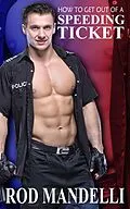 E-Book (epub) How To Get Out of a Speeding Ticket (Gay Sex Confessions, #5) von Rod Mandelli