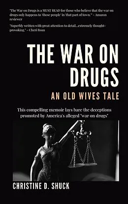 E-Book (epub) The War on Drugs: An Old Wives Tale von Christine Shuck