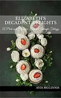 E-Book (epub) Elizabeth's Decadent Delights: A Pride and Prejudice Sensual Intimate Collection von Avis McGinnis