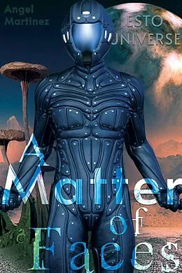 E-Book (epub) A Matter of Faces (ESTO Universe, #2) von Angel Martinez