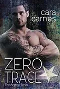 E-Book (epub) Zero Trace (The Arsenal, #4) von Cara Carnes