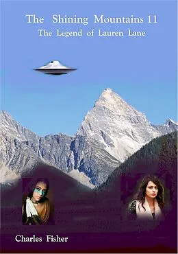 E-Book (epub) The Shining Mountains 11: The Legend of Lauren Lane von Charles Fisher