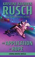 E-Book (epub) The Application of Hope: A Diving Universe Novella (The Diving Series, #4) von Kristine Kathryn Rusch